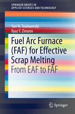 Fuel Arc Furnace Faf For Effective Scrap Melting From Eaf To Faf 1st Edition Yuri N Toulouevski
