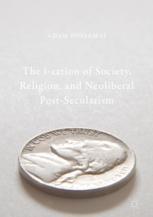The Ization Of Society Religion And Neoliberal Postsecularism 1st Edition Adam Possamai Auth