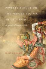 Poverty Reduction The Private Sector And Tourism In Mainland Southeast Asia 1st Edition Scott Hipsher Auth