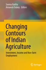 Changing Contours Of Indian Agriculture Investment Income And Nonfarm Employment 1st Edition Seema Bathla