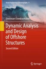 Dynamic Analysis And Design Of Offshore Structures 2nd Edition Srinivasan Chandrasekaran Auth