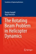 The Rotating Beam Problem In Helicopter Dynamics 1st Edition Ranjan Ganguli