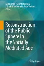 Reconstruction Of The Public Sphere In The Socially Mediated Age 1st Edition Kaoru Endo