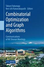 Combinatorial Optimization And Graph Algorithms Communications Of Nii Shonan Meetings 1st Edition Takuro Fukunaga