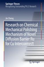 Research On Chemical Mechanical Polishing Mechanism Of Novel Diffusion Barrier Ru For Cu Interconnect 1st Edition Jie Cheng Auth