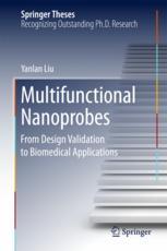 Multifunctional Nanoprobes From Design Validation To Biomedical Applications 1st Edition Yanlan Liu Auth