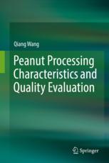Peanut Processing Characteristics And Quality Evaluation 1st Edition Qiang Wang Auth