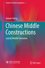 Chinese Middle Constructions Lexical Middle Formation 1st Edition Jiajuan Xiong