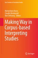Making Way In Corpusbased Interpreting Studies 1st Edition Mariachiara Russo