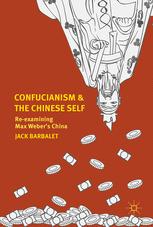 Confucianism And The Chinese Self Reexamining Max Webers China 1st Edition Jack Barbalet Auth