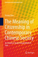 The Meaning Of Citizenship In Contemporary Chinese Society An Empirical Study Through Western Lens 1st Edition Sicong Chen Auth