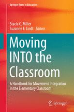 Moving Into The Classroom A Handbook For Movement Integration In The Elementary Classroom 1st Edition Stacia C Miller