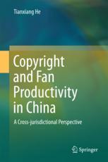 Copyright And Fan Productivity In China A Crossjurisdictional Perspective 1st Edition Tianxiang He Auth