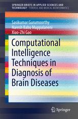 Computational Intelligence Techniques In Diagnosis Of Brain Diseases 1st Edition Sasikumar Gurumoorthy