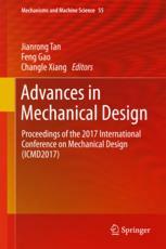 Advances In Mechanical Design Proceedings Of The 2017 International Conference On Mechanical Design Icmd2017 1st Edition Jianrong Tan