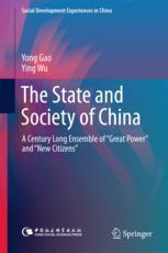 The State And Society Of China A Century Long Ensemble Of Great Power And New Citizens 1st Edition Yong Gao