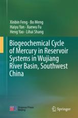 Biogeochemical Cycle Of Mercury In Reservoir Systems In Wujiang River Basin Southwest China 1st Edition Xinbin Feng