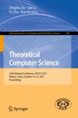 Theoretical Computer Science 35th National Conference Nctcs 2017 Wuhan China October 1415 2017 Proceedings 1st Edition Dingzhu Du