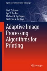 Adaptive Image Processing Algorithms For Printing 1st Edition Ilia V Safonov