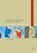 Citizenship And The Political Integration Of Muslims The Relational Field Of French Islam 1st Edition Manlio Cinalli Auth