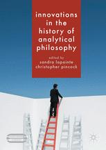 Innovations In The History Of Analytical Philosophy 1st Edition Sandra Lapointe