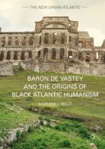 Baron De Vastey And The Origins Of Black Atlantic Humanism 1st Edition Marlene L Daut Auth