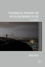 Psychoanalysis Philosophy And Myth In Contemporary Culture After Oedipus 1st Edition Angie Voela Auth