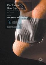 Performing The Secular Religion Representation And Politics 1st Edition Milija Gluhovic