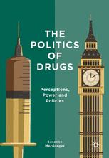 The Politics Of Drugs Perceptions Power And Policies 1st Edition Susanne Macgregor Auth