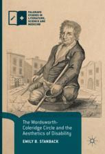 The Wordsworthcoleridge Circle And The Aesthetics Of Disability 1st Edition Emily B Stanback Auth