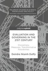 Evaluation And Governing In The 21st Century Disciplinary Measures Transformative Possibilities 1st Edition Deirdre Niamh Duffy