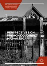 Perspectives On French Colonial Madagascar 1st Edition Eric T Jennings Auth