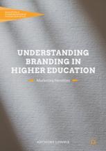Understanding Branding In Higher Education Marketing Identities 1st Edition Anthony Lowrie Auth