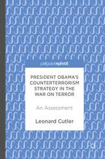 President Obamas Counterterrorism Strategy In The War On Terror An Assessment Leonard Cutler