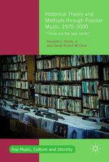 Historical Theory And Methods Through Popular Music 19702000 Those Are The New Saints 1st Edition Kenneth L Shonk