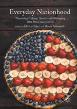 Everyday Nationhood Theorising Culture Identity And Belonging After Banal Nationalism 1st Edition Michael Skey