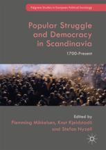 Popular Struggle And Democracy In Scandinavia 1700present 1st Edition Flemming Mikkelsen