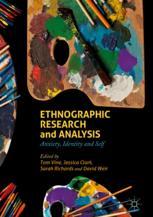 Ethnographic Research And Analysis Anxiety Identity And Self 1st Edition Tom Vine