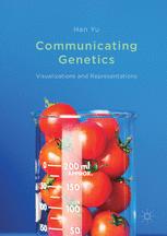 Communicating Genetics Visualizations And Representations 1st Edition Han Yu Auth