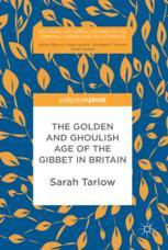 The Golden And Ghoulish Age Of The Gibbet In Britain 1st Edition Sarah Tarlow Auth