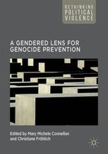 A Gendered Lens For Genocide Prevention 1st Edition Mary Michele Connellan