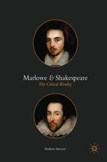Marlowe And Shakespeare The Critical Rivalry 1st Edition Robert Sawyer Auth