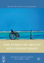 The Ethics Of Ability And Enhancement 1st Edition Jessica Flanigan