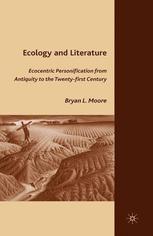 Ecology And Literature Ecocentric Personification From Antiquity To The Twentyfirst Century 1st Edition Bryan L Moore Auth