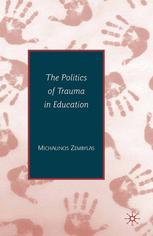The Politics Of Trauma In Education 1st Edition Michalions Zembylas Auth