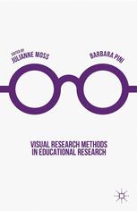 Visual Research Methods In Educational Research 1st Edition Julianne Moss