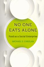 No One Eats Alone Food As A Social Enterprise 1st Edition Michael S Carolan Auth