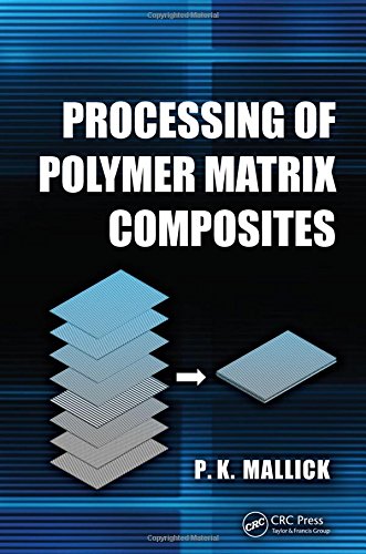 Processing Of Polymer Matrix Composites 1st Edition Pk Mallick