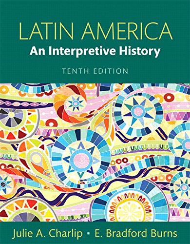 Latin America An Interpretive History 10th Edition Julie A Charlip
