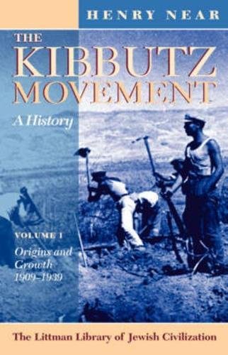 The Kibbutz Movement A History Origins And Growth 19091939 V 1 1st Edition Henry Near